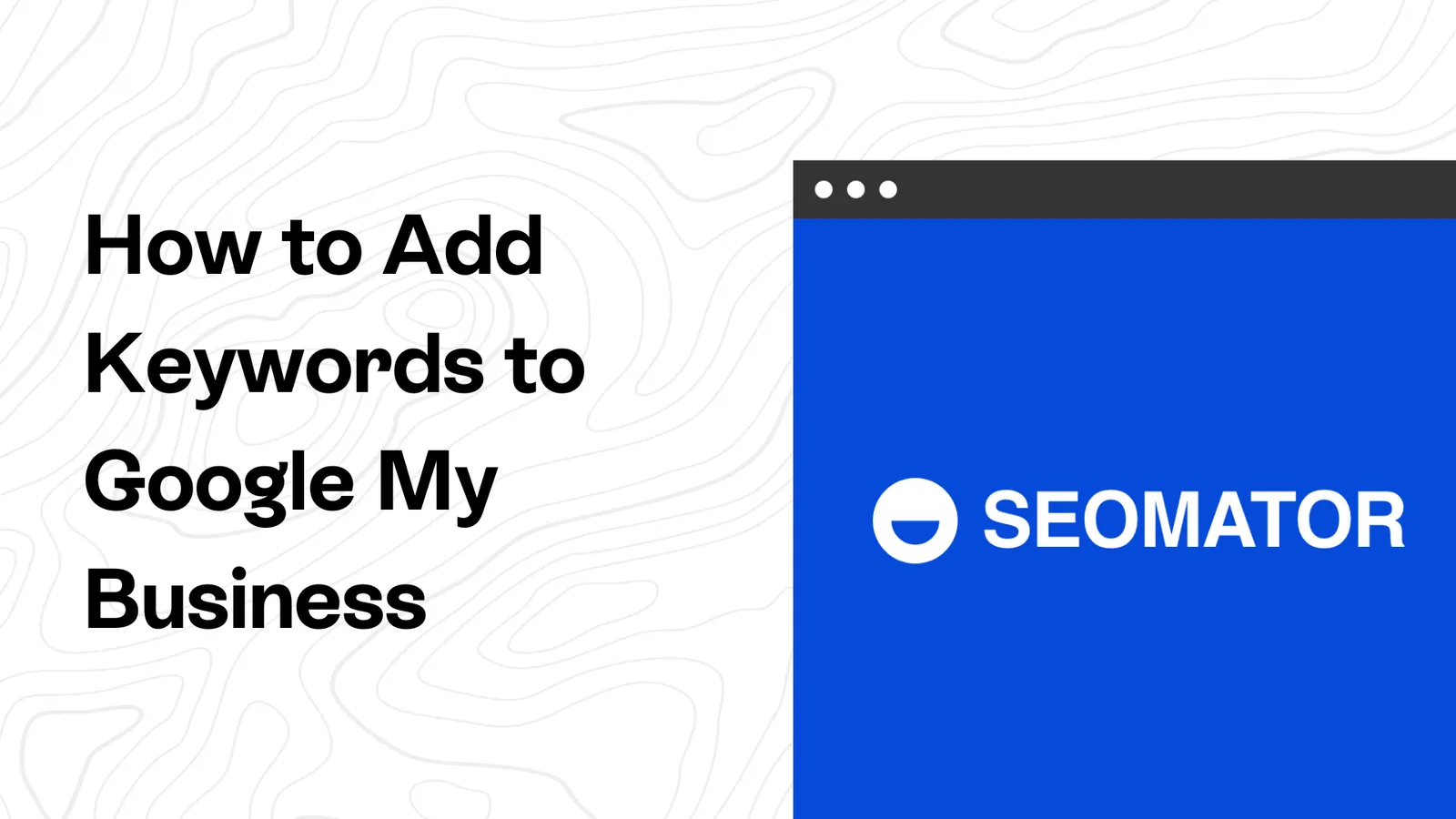 How to Add Keywords to Google My Business