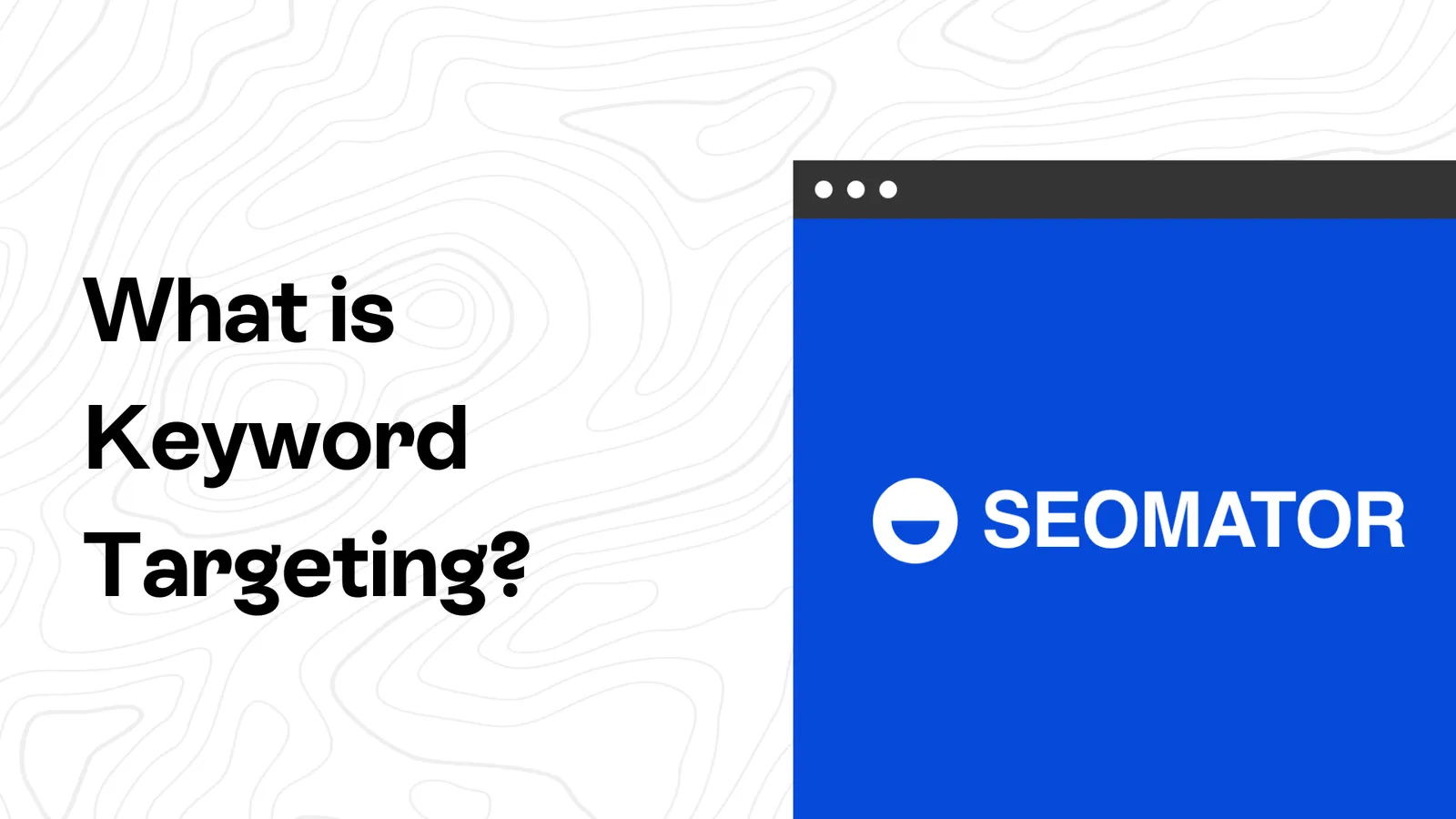 What is Keyword Targeting?