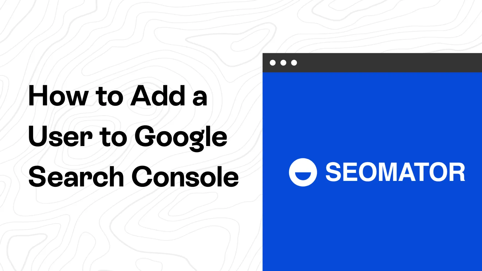 How to Add a User to Google Search Console