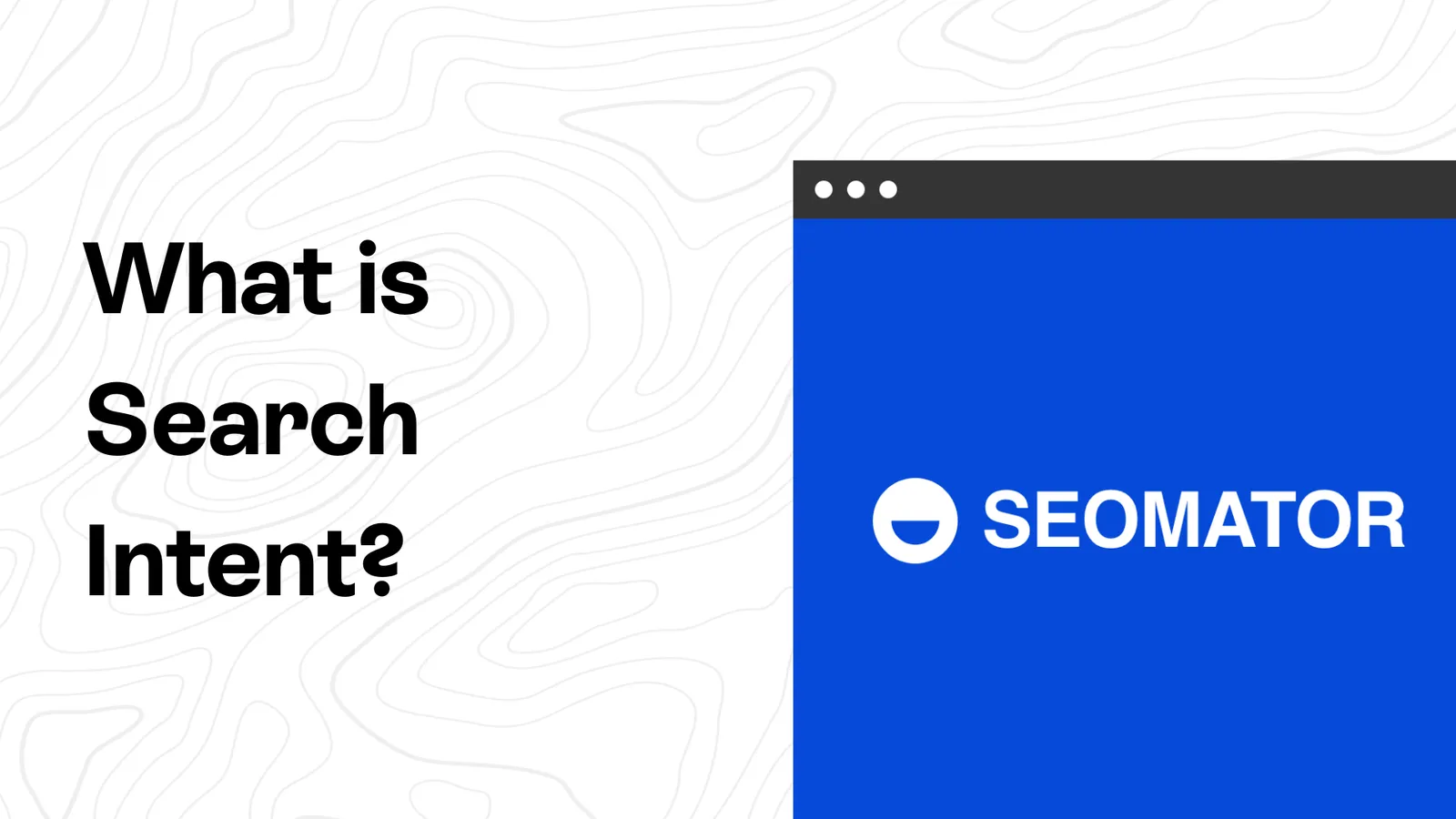 What is Search Intent?