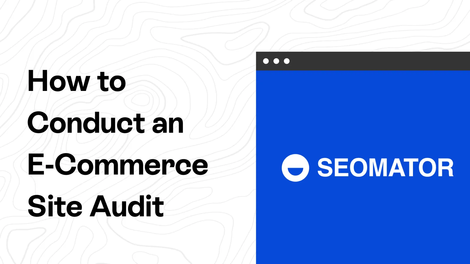 Wie führt man ein E-Commerce-Site-Audit durch, um die Konversionen zu steigern? 🔥