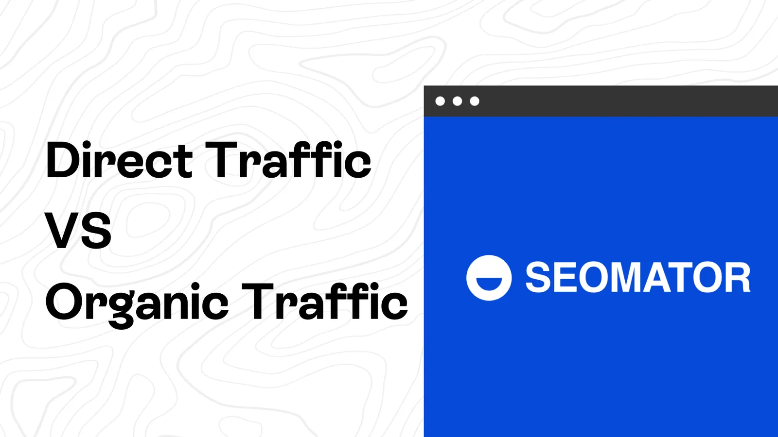 Direct Traffic vs. Organic Traffic: Everything Must Know