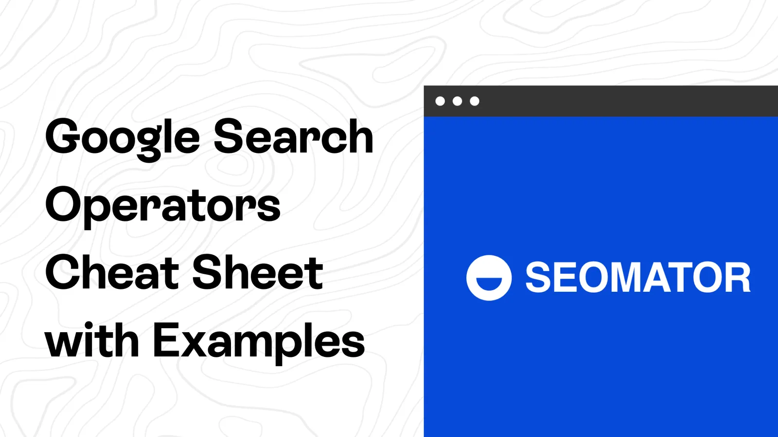 Google Search Operators Cheat Sheet: We Tested All 41 (Only 12 Work)