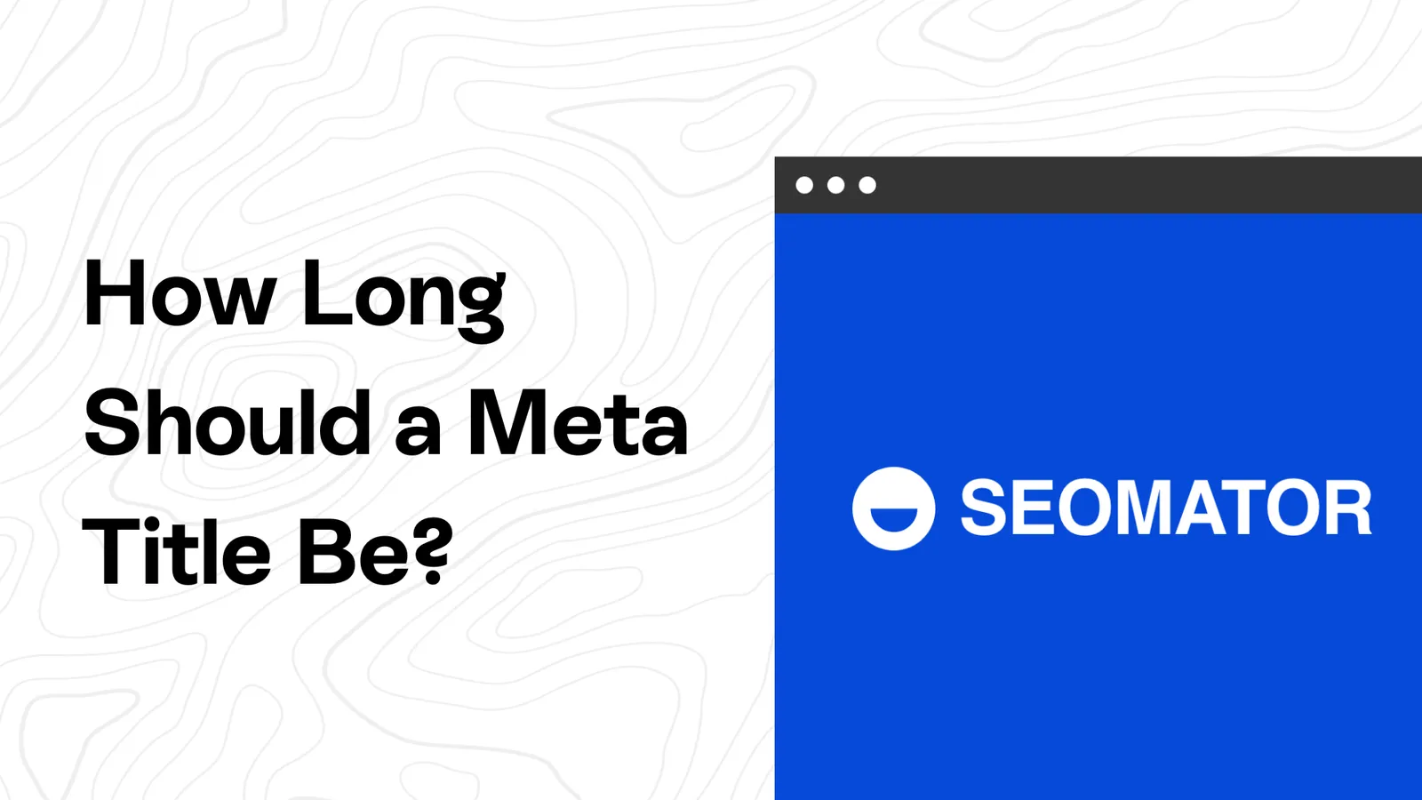 How Long Should a Meta Title Be?