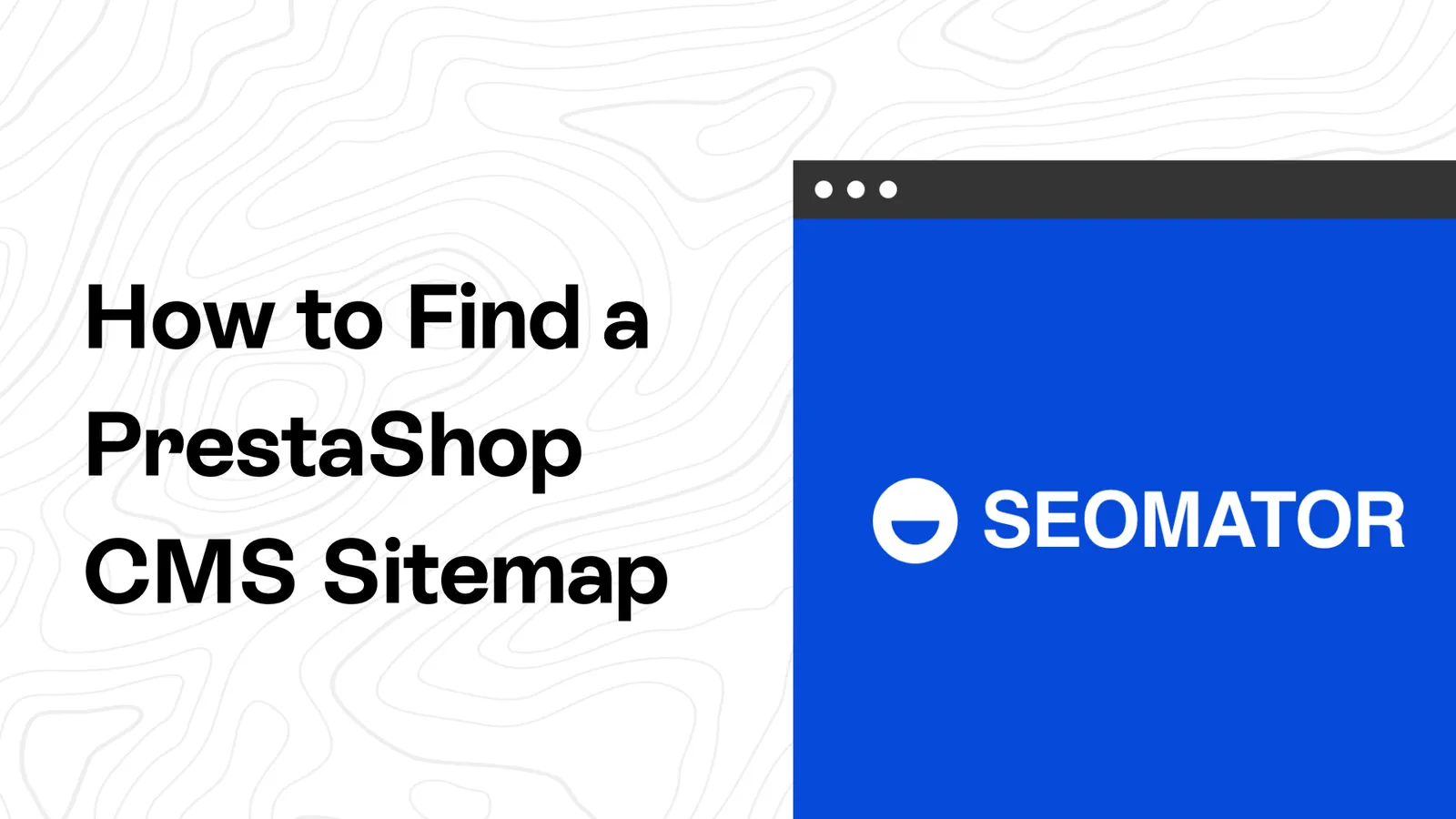How to Find a PrestaShop Sitemap (3 Easy Methods)