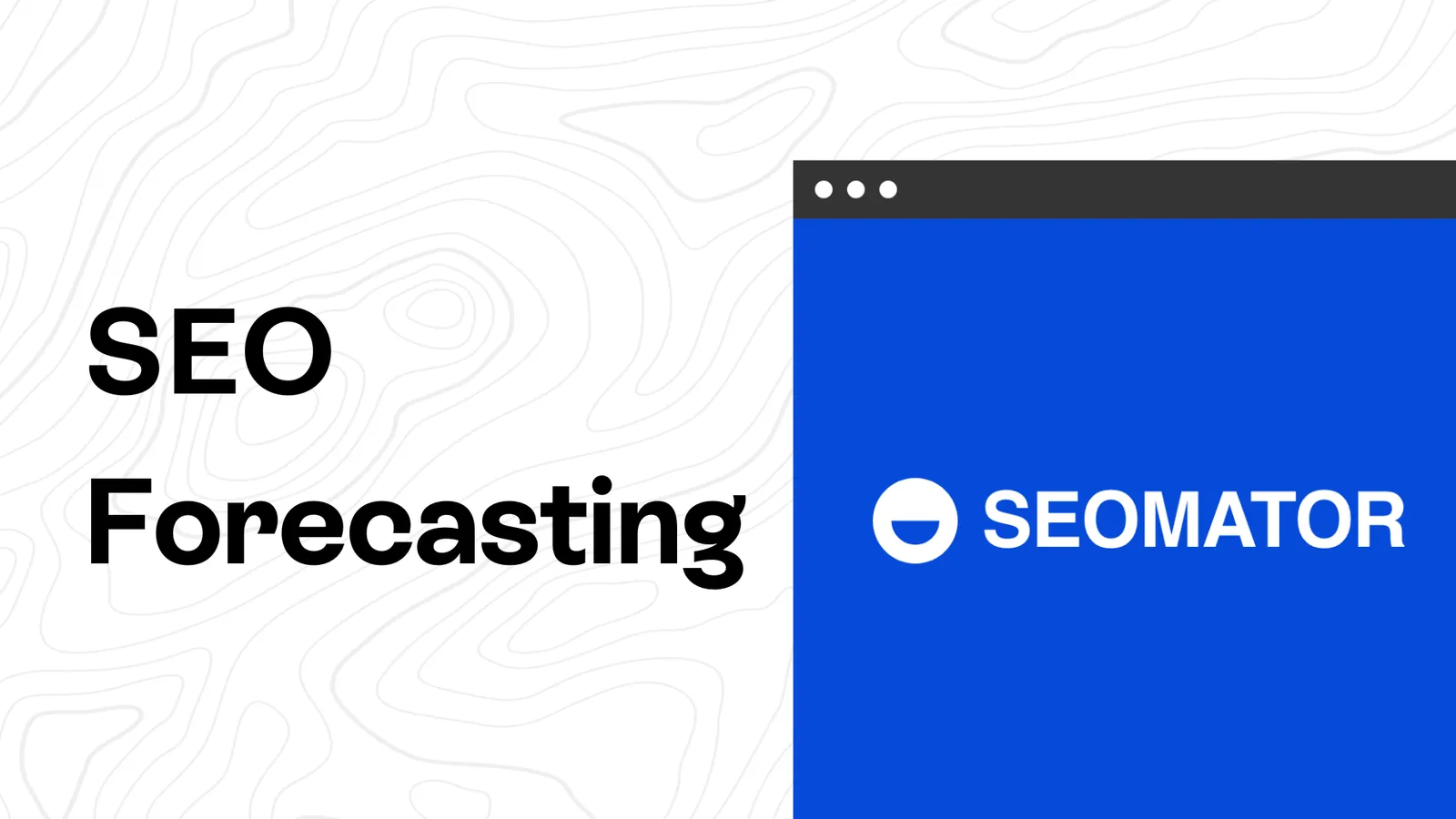 SEO Forecasting in 7 Steps with Case Studies
