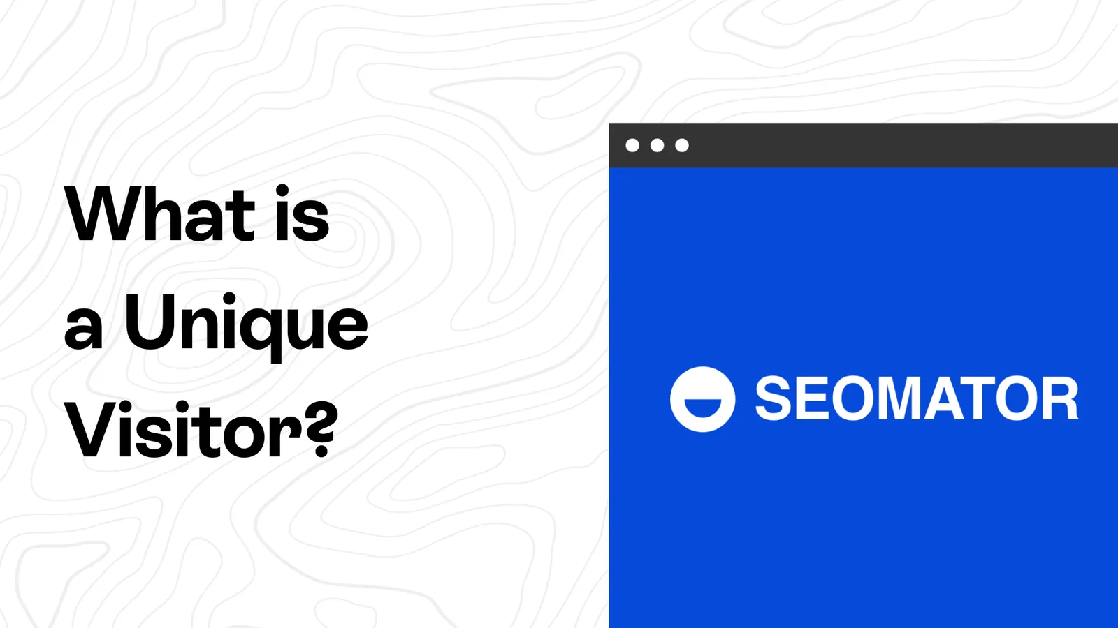Was ist ein Unique Visitor? Warum ist es wichtig für SEO