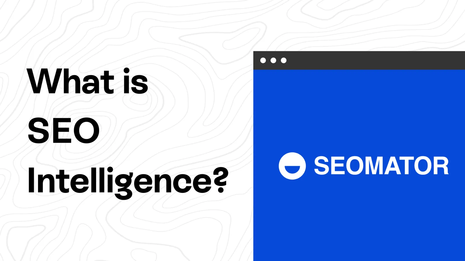 Was ist SEO Intelligence? Wie kann es die Leistung steigern?