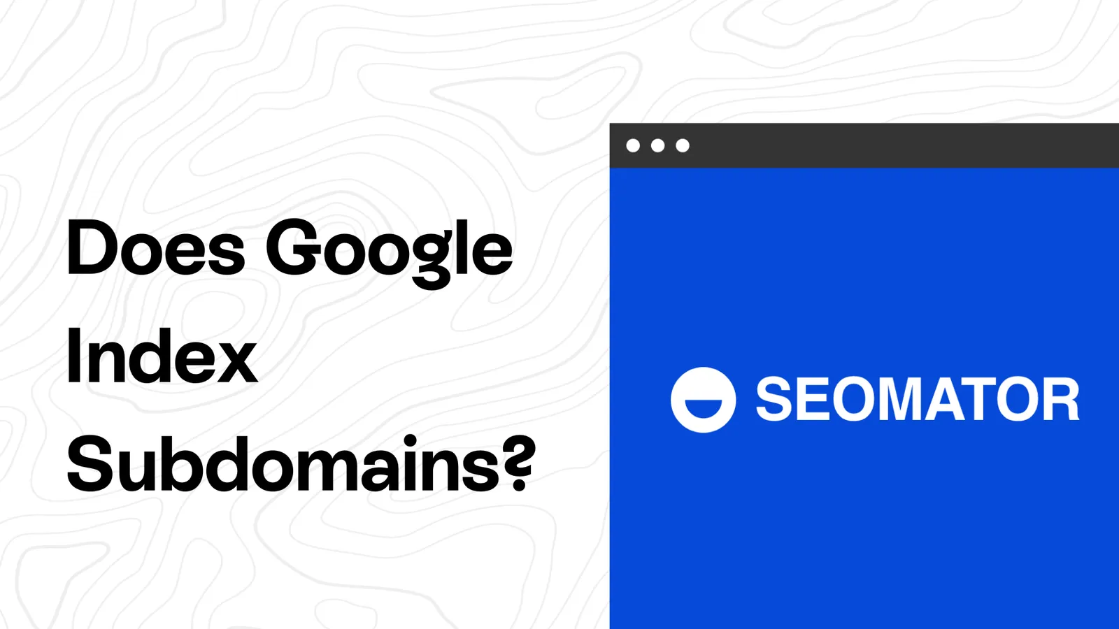 Does Google Index Subdomains?