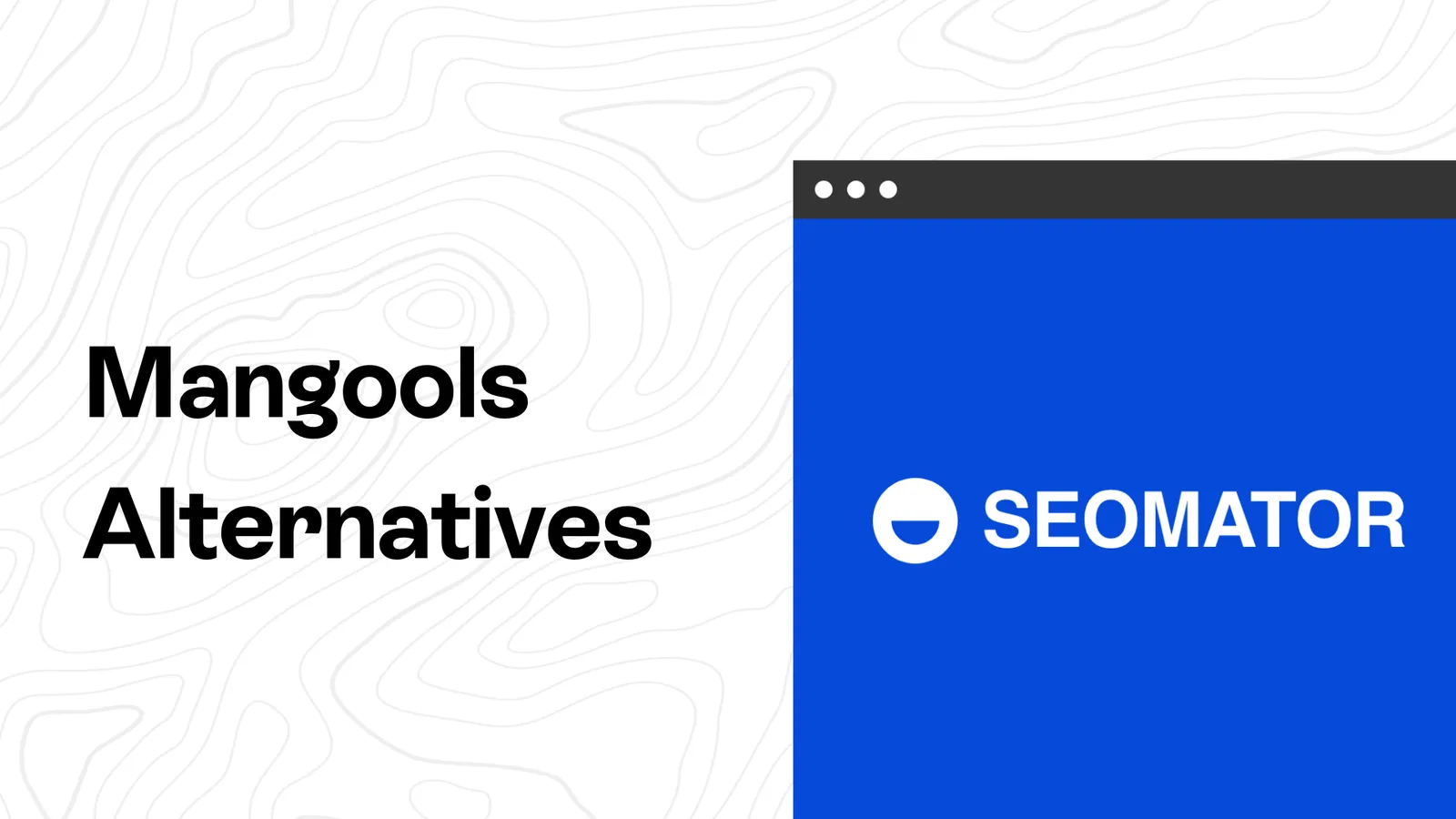 Top 8 Mangools Alternatives Worth Trying