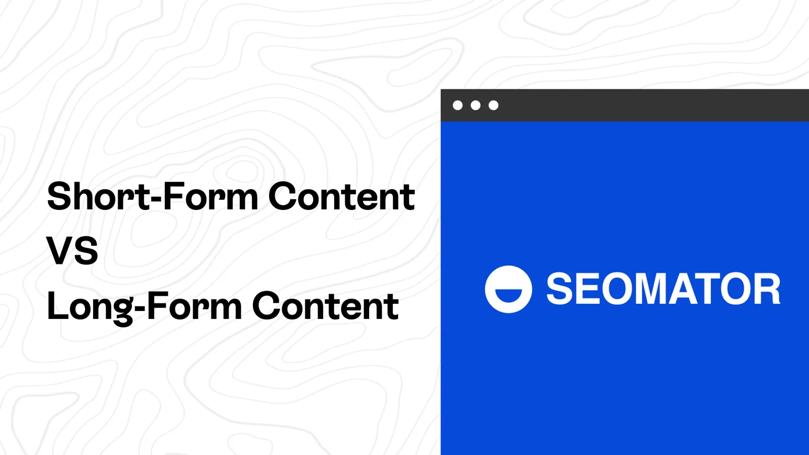 Short-Form vs. Long-Form Content: Which Should You Choose?