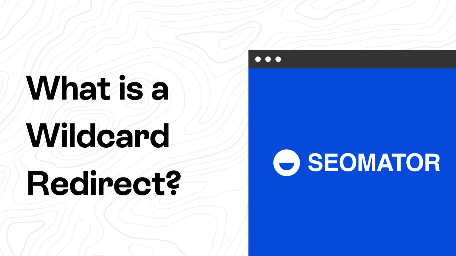 What is a Wildcard Redirect? - How Does It Work