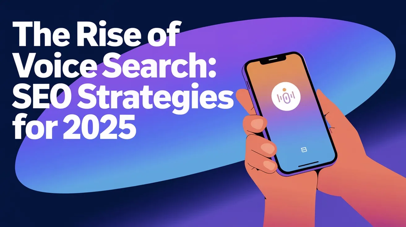 The Rise of Voice Search: What It Means for SEO in 2026