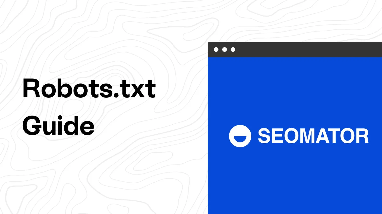 Robots.txt-Leitfaden: Alles, was Sie wissen müssen