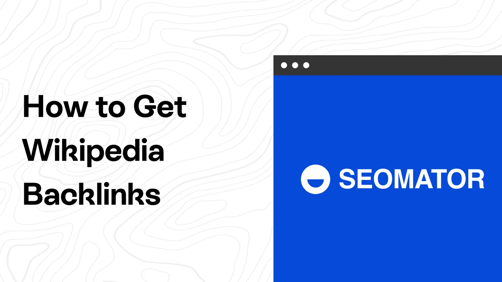 How to Get Wikipedia Backlinks: 6-Step Guide