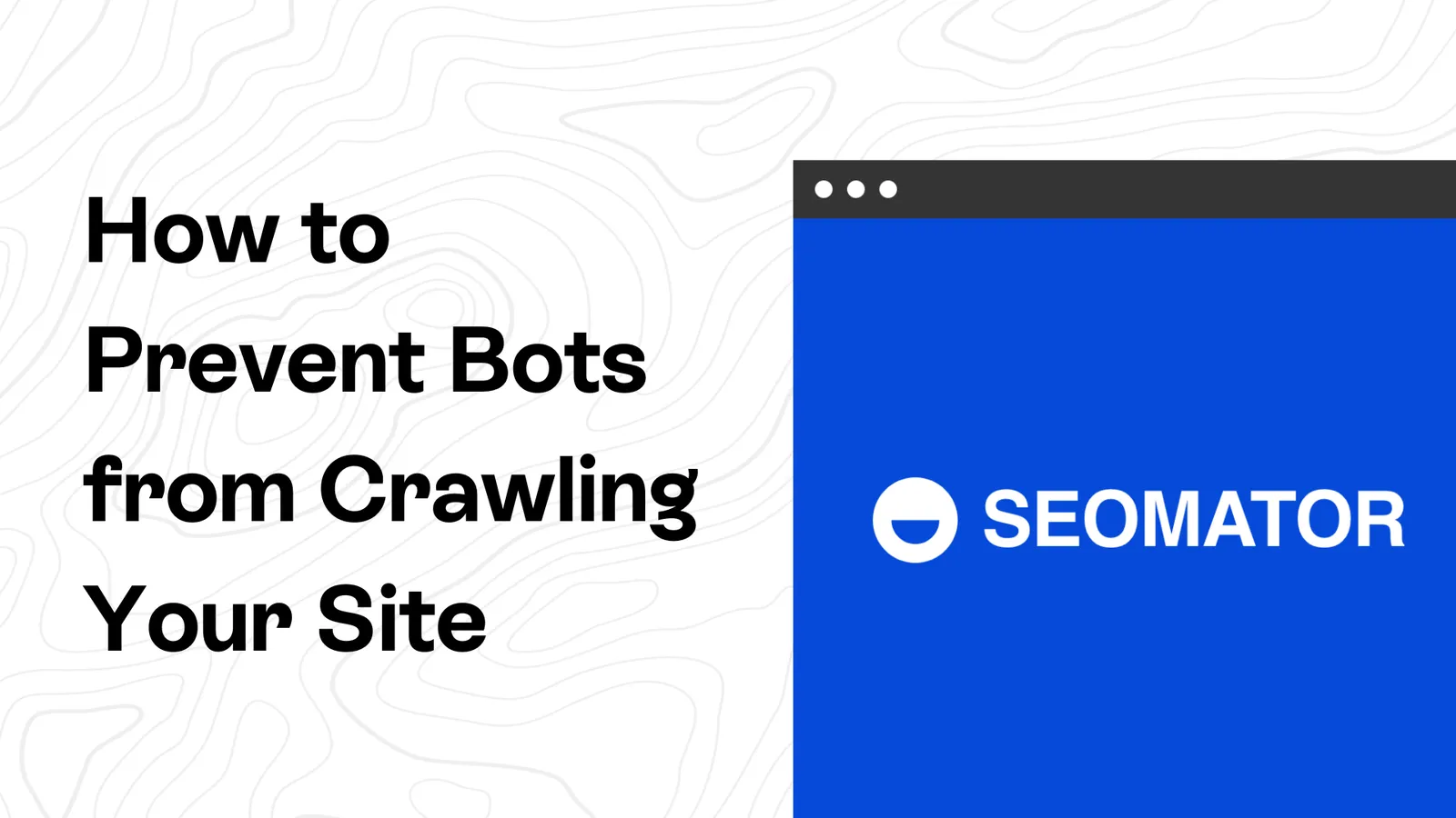Wie Sie verhindern, dass Bots Ihre Website crawlen