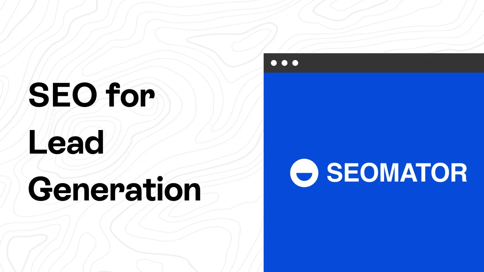 SEO for Lead Generation: Proven Strategies and Tips