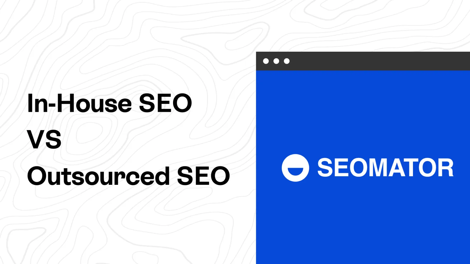 In-House SEO vs Outsourced SEO: Complete Decision Guide (2026)