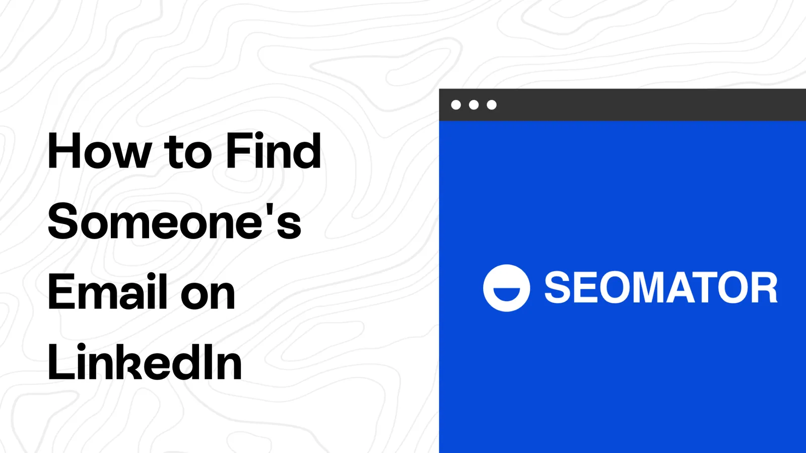 How to Find Someone's Email on LinkedIn with 4 Ways